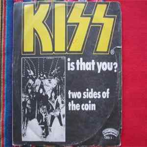 Kiss - Is That You? / Two Sides Of The Coin FLAC