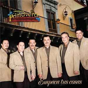 Conjunto Primavera - Empaca Tus Cosas FLAC