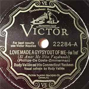 Rudy Vallée And His Connecticut Yankees - Love Made A Gypsy Out Of Me / Beside An Open Fireplace FLAC