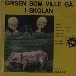 Bo Olls Kvartett - Grisen Som Ville Gå I Skolan FLAC