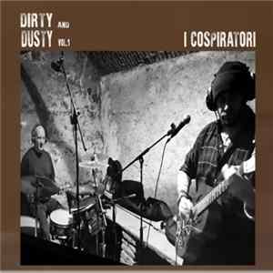 I Cospiratori - Dirty And Dusty Vol. 1 FLAC