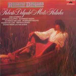 Roberto Delgado & His Orchestra - Roberto Delgado Meets Kalinka FLAC