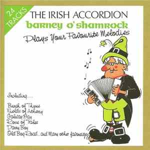 Barney O'Shamrock - The Irish Accordion - Barney O'Shamrock Plays Your Favourite Melodies FLAC