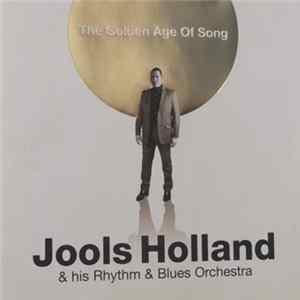 Jools Holland And His Rhythm & Blues Orchestra - The Golden Age Of Song FLAC