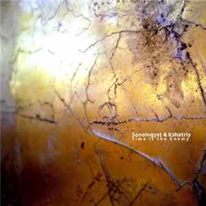 SONOLOGYST & Kshatriy - Time Is The Enemy FLAC