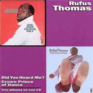 Rufus Thomas - Did You Heard Me? - Crown Prince Of Dance FLAC