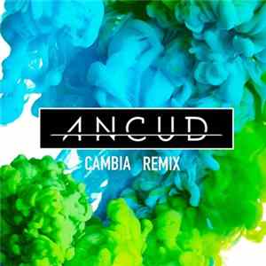 Ancud - Cambia (Remix) FLAC