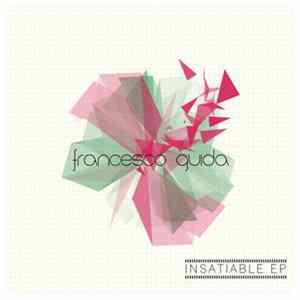 Francesco Guida - Insatiable EP FLAC