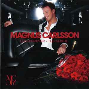 Magnus Carlsson - Live Forever - The Album FLAC