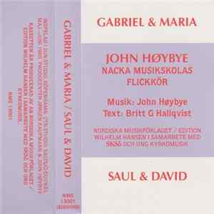 John Høybye, Nacka Musikskolas Flickkör - Gabriel & Maria / Saul & David FLAC