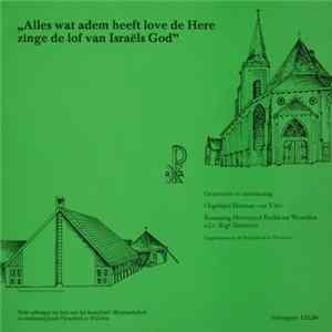Hervormd Kerkkoor Woerden - Alles Wat Adem Heeft Love De Here Zinge De Lof Van Israëls God FLAC