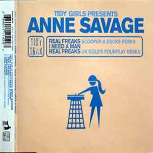Tidy Girls Presents Anne Savage - Real Freaks / I Need A Man FLAC