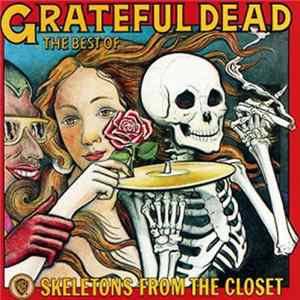 The Grateful Dead - The Best Of The Grateful Dead: Skeletons From The Closet FLAC