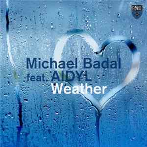Michael Badal Feat. AIDYL - Weather FLAC