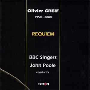 Olivier Greif / BBC Singers / John Poole - Requiem FLAC