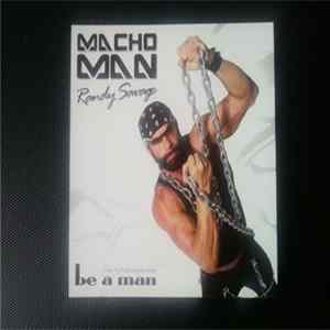 Macho Man Randy Savage - Be A Man FLAC