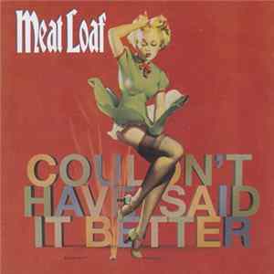 Meat Loaf - Couldn't Have Said It Better FLAC