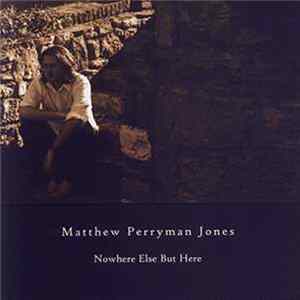 Matthew Perryman Jones - Nowhere Else But Here FLAC