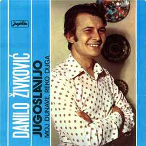 Danilo Živković - Jugoslavijo / Moj Dunave, Reko Duga FLAC