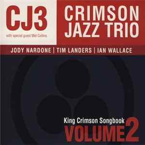 Crimson Jazz Trio With Special Guest Mel Collins - King Crimson Songbook Volume 2 FLAC