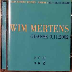 Wim Mertens - Years Without History - Volume 4 Not Yet, No Longer (Gdansk 9.11.2002) FLAC
