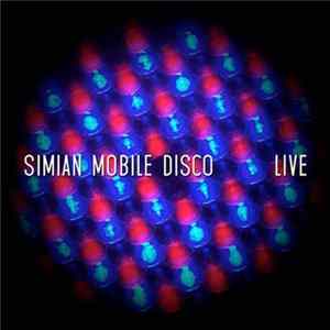 Simian Mobile Disco - Live FLAC