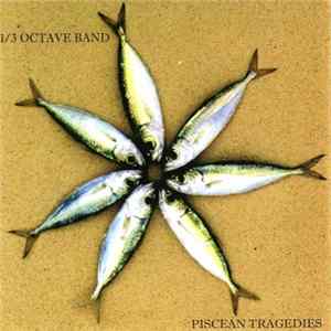 1/3 Octave Band - Piscean Tragedies FLAC