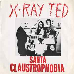 X-Ray Ted - Santa Claustrophobia / The Big Parade FLAC