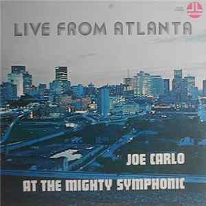 Joe Carlo - Live From Atlanta / Joe Carlo At The Mighty Symphonic FLAC