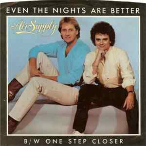 Air Supply - Even The Nights Are Better / One Step Closer FLAC