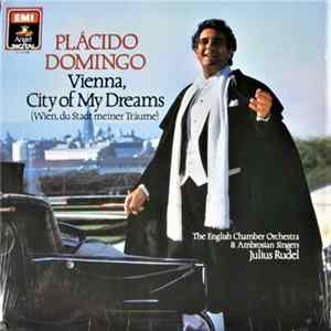 Placido Domingo - Vienna, City Of My Dreams (Wien, Du Stadt Meiner Traume) FLAC