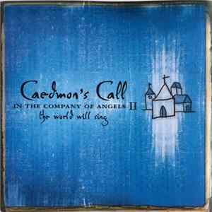 Caedmon's Call - In The Company Of Angels II: The World Will Sing FLAC