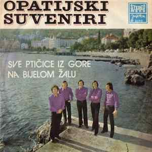 Opatijski Suveniri - Sve Ptičice Iz Gore / Na Bijelom Žalu FLAC