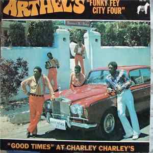 Arthel's "Funky Fey City Four" - "Good Times" At Charley Charley's FLAC