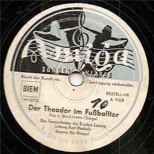 Ilja Glusgal, Das Tanzorchester Des Senders Leipzig, Kurt Henkels - Der Theodor Im Fussballtor / Rolly's Be-Bop FLAC