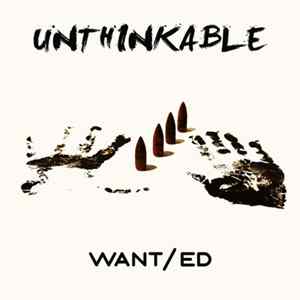 WANT/ed - Unthinkable FLAC