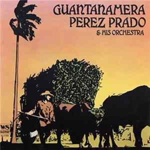 Perez Prado And His Orchestra - Guantanamera FLAC