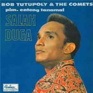Bob Tutupoly & The Comets - Salah Duga FLAC