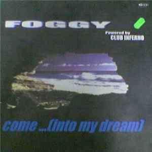 Foggy - Come... (Into My Dream) FLAC