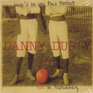 Danny & Dusty - Here's To You Max Morlock - Live In Nuremberg FLAC