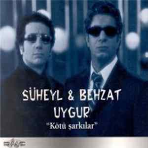 Süheyl & Behzat Uygur - Kötü Şarkılar FLAC