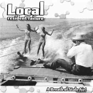Local Resident Failure - A Breath of Stale Air! FLAC
