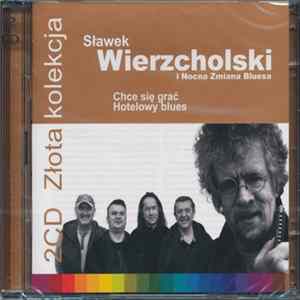 Sławek Wierzcholski & Nocna Zmiana Bluesa - Chce Się Grać Hotelowy Blues FLAC