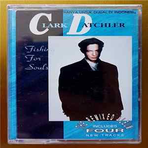Clark Datchler - Fishing For Souls FLAC