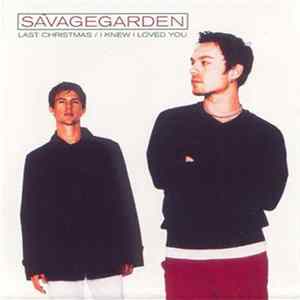 Savage Garden - Last Christmas / I Knew I Loved You FLAC