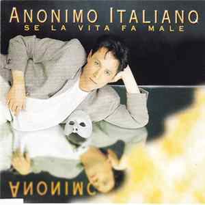 Anonimo Italiano - Se La Vita Fa Male FLAC