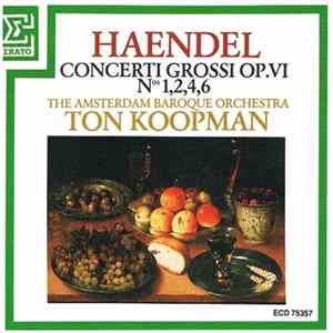 Haendel, Ton Koopman, The Amsterdam Baroque Orchestra - Concerti Grossi Op. VI Nos. 1,2,4,6 FLAC