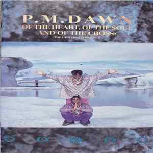 P.M. Dawn - Of The Heart, Of The Soul And Of The Cross: The Utopian Experience FLAC