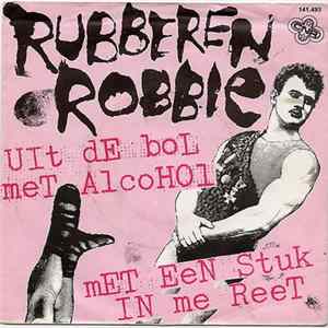 Rubberen Robbie - Uit De Bol Met Alcohol FLAC