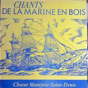 Chœur Montjoie-Saint-Denis - Chants De La Marine En Bois FLAC